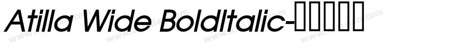 Atilla Wide BoldItalic字体转换